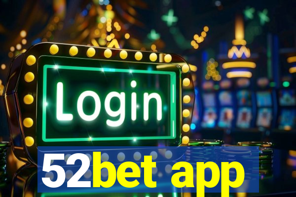 52bet app